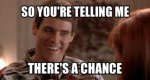 Theres a chance.jpg