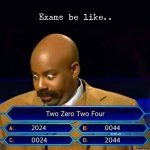 Exams-be-like-two-zero-two-four-meme-1207.jpg