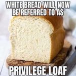 priviledge loaf.jpg