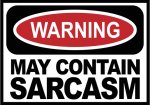 Warning - Sarcasm.jpg