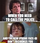 when-you-need-to-call-the-police-and-the-new-iphone-face-id-dont-recognize-you-sylvester-stall...jpg